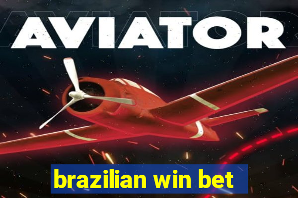 brazilian win bet